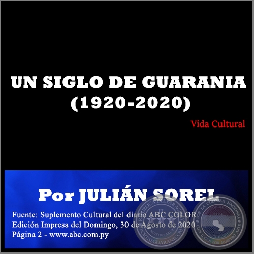 UN SIGLO DE GUARANIA (1920-2020) - Por JULIN SOREL - Domingo, 30 de Agosto de 2020